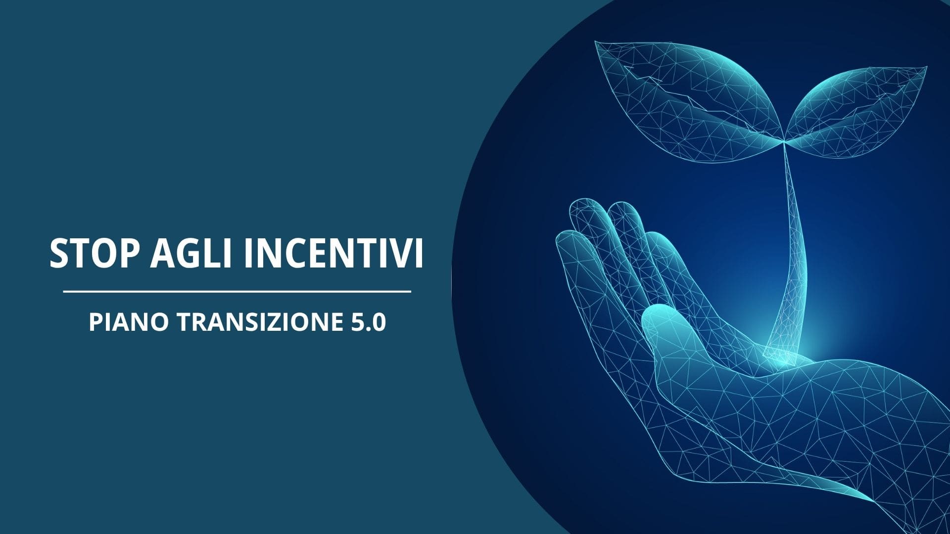 copertina dell'articolo sullo stop alla richiesta degli incentivi del piano Transizione 5.0, con una mano aperta dal cui palmo nasce una pianta