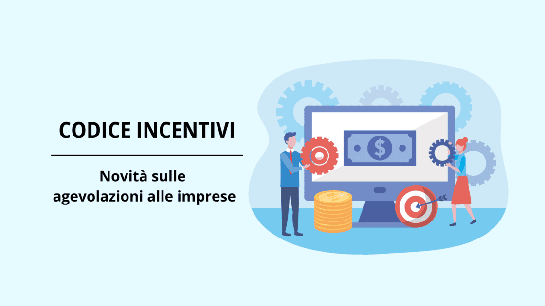 copertina dell'articolo sul nuovo codice degli incentivi: novità sulle agevolazioni alle imprese con grafica di un uomo e una donna davanti a uno schermo raffigurante una banconota