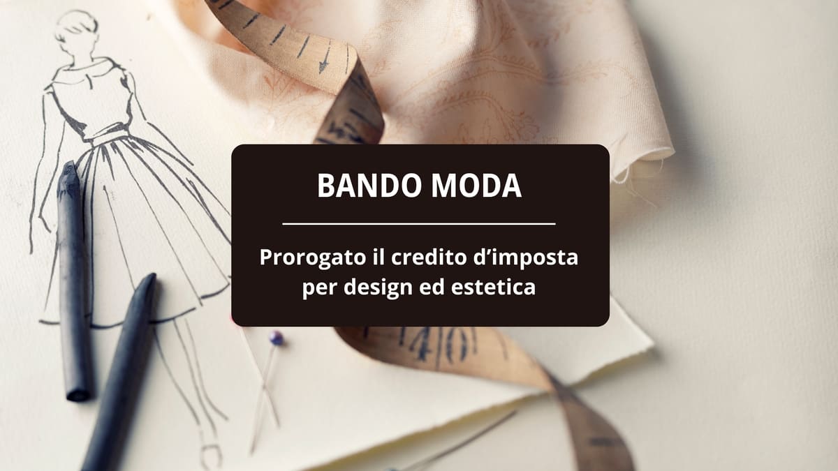 copertina dell'articolo sul bando moda prorogato il credito di imposta per design ed estetica con una bozza di disegno di un vestito da donna