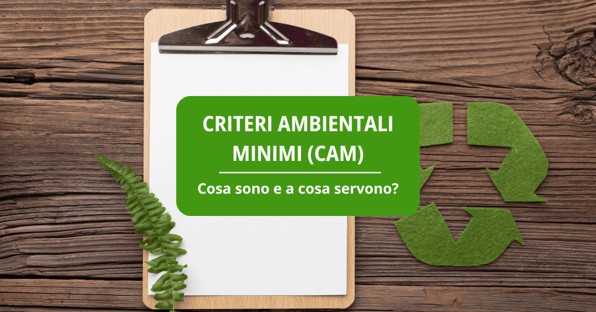 Cosa sono i Criteri Ambientali Minimi
